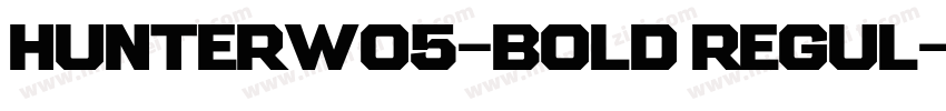 HunterW05-Bold Regul字体转换